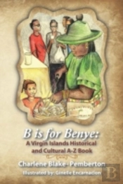 B Is For Benye: A Virgin Islands Historical And Cultural Book