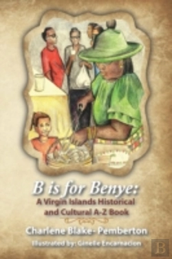 Bertrand.pt - B Is For Benye: A Virgin Islands Historical And Cultural Book