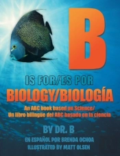 B Is For Biology / B Es Por Biologia