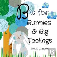 B Is For Bunnies And Big Feelings