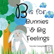 B Is For Bunnies And Big Feelings