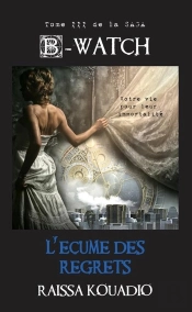 B-Watch : L'Écume Des Regrets : L'Écume Des Regrets