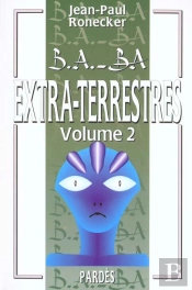 B.A. - Ba Des Extra Terrestres T.2