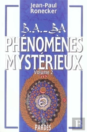 B.A-Ba Des Phenomenes Mysterieux T.2