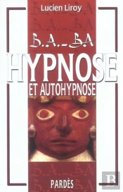 B.A-Ba Hypnose Et Autohypnose