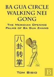 Ba Gua Circle Walking Nei Gong