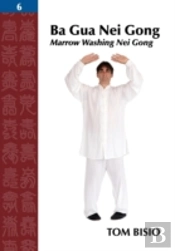 Ba Gua Nei Gong Vol. 6: Marrow Washing N