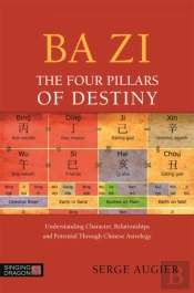 Ba Zi - The Four Pillars Of Destiny