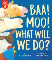 Baa! Moo! What Will We Do?