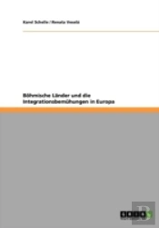 Baã‚Â¶Hmische Laã‚Â¤Nder Und Die Integrationsbemahungen In Europa