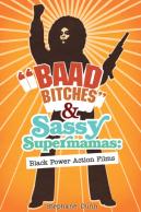 ''Baad Bitches'' And Sassy Supermamas
