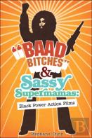 ''Baad Bitches'' And Sassy Supermamas
