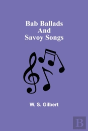 Bab Ballads And Savoy Songs