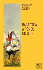 Baba Yaga A Pondu Un Oeuf - Nouvelle Edition
