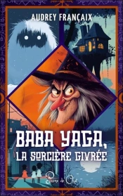 Baba Yaga : La Sorcière Givrée