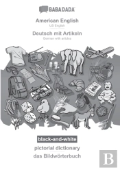 Babadada Black-And-White, American English - Deutsch Mit Artikeln, Pictorial Dictionary - Das Bildwoerterbuch