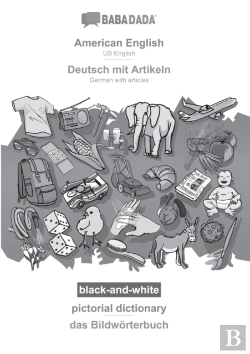 Bertrand.pt - Babadada Black-And-White, American English - Deutsch Mit Artikeln, Pictorial Dictionary - Das Bildwoerterbuch