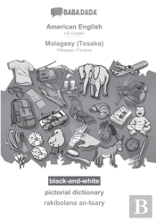 Babadada Black-And-White, American English - Malagasy (Tesaka), Pictorial Dictionary - Rakibolana An-Tsary