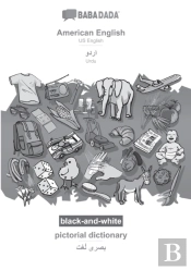Babadada Black-And-White, American English - Urdu (In Arabic Script), Pictorial Dictionary - Visual Dictionary (In Arabic Script)