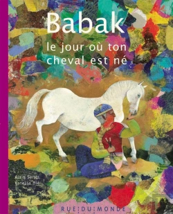 Bertrand.pt - Babak ; Le Jour Où Ton Cheval Est Né