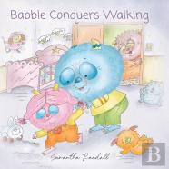 Babble Conquers Walking