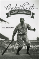 Babe Ruth & The 1927 Yankees Have The Best Summer Ever