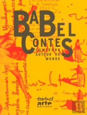 Babel Contes ; Conteurs Autour Du Monde