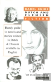 Babel Guide To Dutch & Flemish Fiction