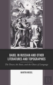 Babel In Russian And Other Literatures And Topographies