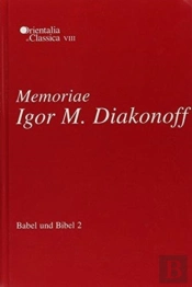 Babel Und Bibel 2: Memoriae Igor M. Diakonoff