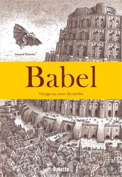 Bertrand.pt - Babel ; Une Incroyable Aventure Au Coeur De Babel