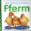 Babi Cyffwrdd A Theimlo/Baby Touch And Feel: Fferm/Farm