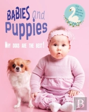 Babies And Puppies - Why Dogs Are The Best!