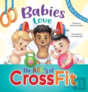 Babies Love The Abcs Of Crossfit