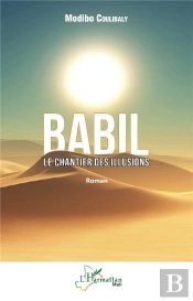 Babil, Le Chantier Des Illusions