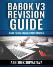 Babok V3 Revision Guide: Cbap - Ccba - E