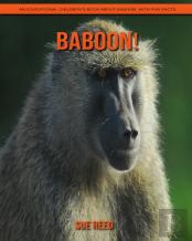Baboon! An Educational Children'S Book About Baboon With Fun Facts