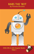 Babs The 'Bot Chapter Book