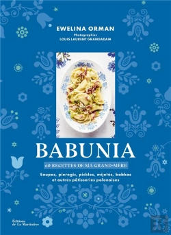 Bertrand.pt - Babunia : Soupes, Pierogis, Pickles, Mijotés, Babkas Et Autres Pâtisseries Polonaises