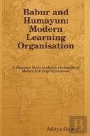 Babur And Humayun: Modern Learning Organisation