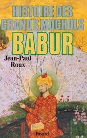 Babur Histoire Des Grands Moghols