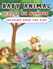 Baby Animal Color By Number Coloring Book For Kids