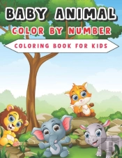 Baby Animal Color By Number Coloring Book For Kids