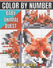 Baby Animal Quest Color By Number For Kids Ages 8-12
