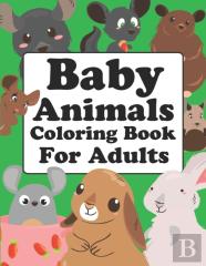 Baby Animals Coloring Book For Adults