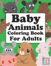 Baby Animals Coloring Book For Adults