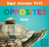 Baby Animals First Opposites Book