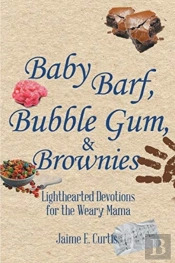 Baby Barf, Bubble Gum, And Brownies