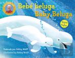 Baby Beluga/Bebe Beluga (English-Spanish Bilingual Edition)