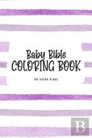 Baby Bible Coloring Book For Children (6x9 Coloring Book / Activity Book)